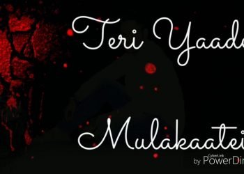 Teri Yaadein Mulakatein Lyrics from TV Serial Love Story